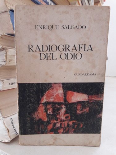 Radiografía Del Odio (s). Enrique Salgado