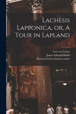 Libro Lachesis Lapponica, Or, A Tour In Lapland [electron...