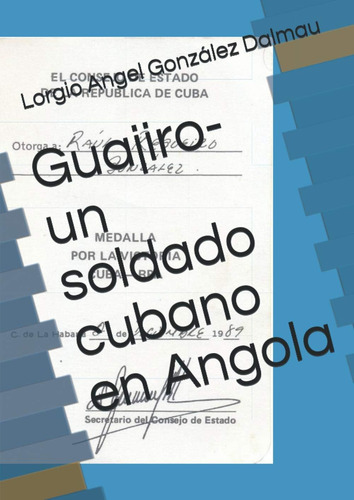 Libro: Guajiro-un Soldado Cubano En Angola (la Situación