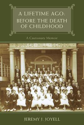 Libro A Lifetime Ago: Before The Death Of Childhood: A Ca...