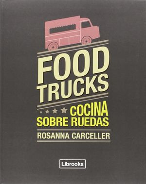 Libro Food Trucks Cocina Sobre Ruedas Nvo