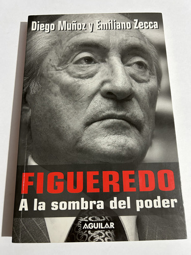 Libro Figueredo - A La Sombra Del Poder - Diego Muñoz