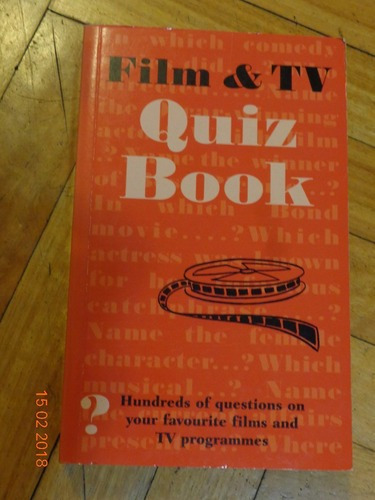 Film & Tv Quiz Book. Hundreds Of Questions On Films And&-.