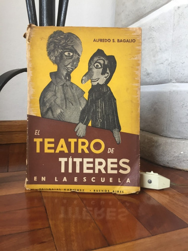 El Teatro De Titeres En La Escuela  Alfredo Bagalio