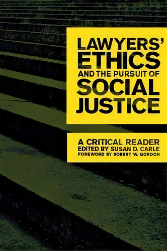 Lawyers' Ethics And The Pursuit Of Social Justice, De Robert W. Gordon. Editorial New York University Press, Tapa Blanda En Inglés