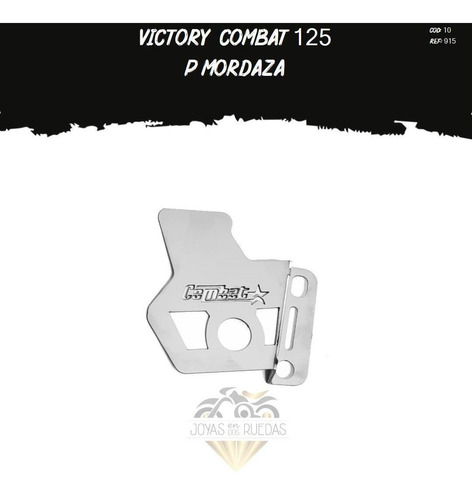 Protector Mordaza Caliper Lujo Moto Victory Combat 125