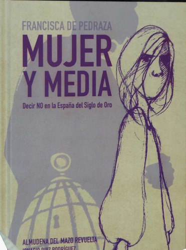 Francisca Pedraza, Mujer Y Media (libro Original)