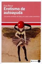 Comprar Erotismo De Autoayuda - Eva Illouz - Capital Intelectual 