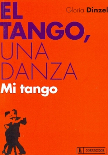 Imagen 1 de 1 de El Tango, Una Danza. Mi Tango - Dinzel, Gloria