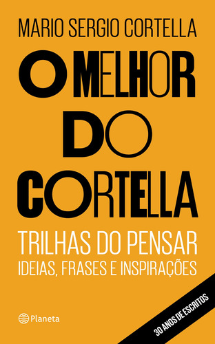 O melhor do Cortella, de Cortella, Mario Sergio. Editora Planeta do Brasil Ltda., capa mole em português, 2018