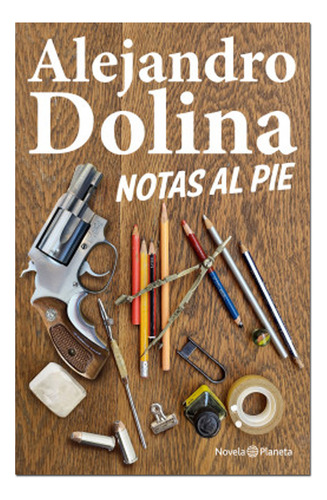 Libro Nuevo -  Notas Al Pie - Alejandro Dolina