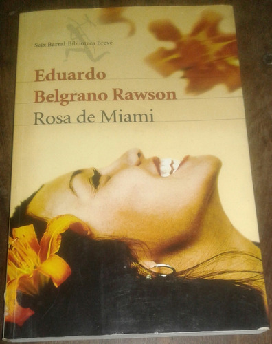 Rosa De Miami Eduardo Belgrano Rawson 