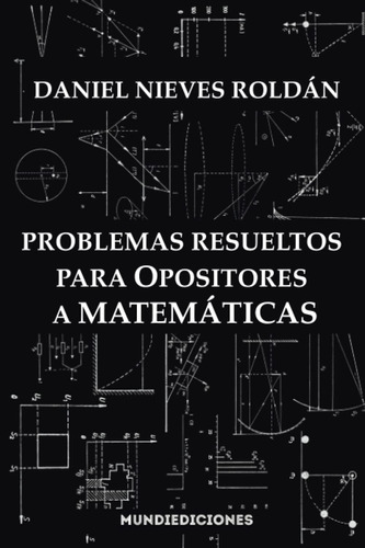 Libro: Problemas Resueltos Para Opositores A Matemáticas (sp