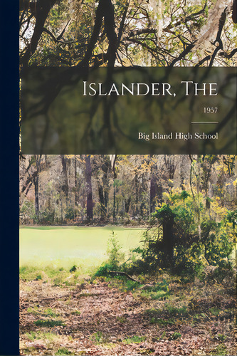 Islander, The; 1957, De Big Island High School. Editorial Hassell Street Pr, Tapa Blanda En Inglés