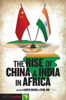 The Rise Of China And India In Africa : Challenges, Oppor...