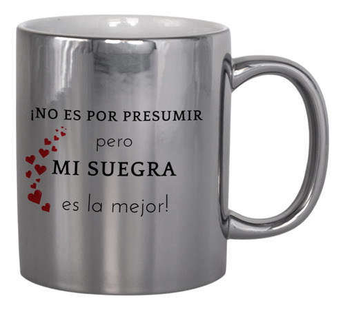 Taza Tipo Espejo Plata Para La Mejor Suegra I Love My Suegra La Mejor