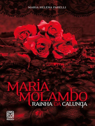 Maria Molambo Rainha Da Calunga, De Farelli, Maria Helena. Editora Pallas, Capa Mole Em Português