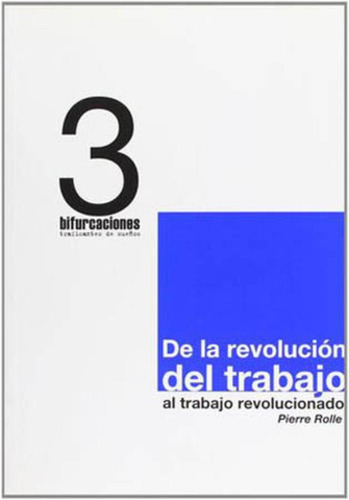 De La Revolución Del Trabajo Al Trabajo Revolucionado