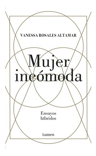 Mujer Incómoda: Ensayos Híbridos - Vanessa Rosales Altamar