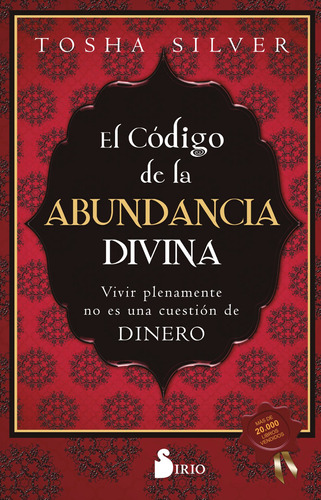 El código de la abundancia divina: Vivir plenamente no es una cuestión de dinero, de Silver, Tosha. Editorial Sirio, tapa blanda en español, 2022