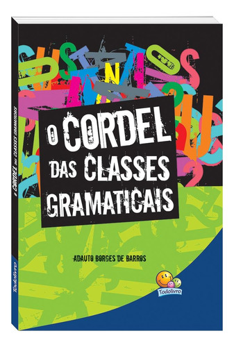 Cordel das Classes Gramaticais, O, de Barros, Adauto Borges de. Editora Todolivro Distribuidora Ltda., capa dura em português, 2018