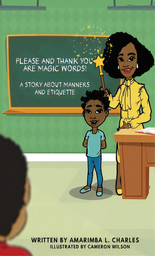 Please And Thank You Are Magic Words: A Story About Manners And Etiquette, De Charles, Amarimba. Editorial Lightning Source Inc, Tapa Dura En Inglés