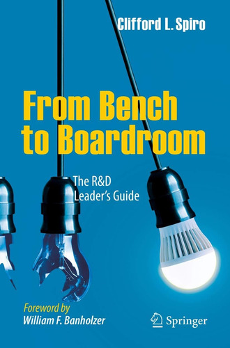 Libro: From Bench To Boardroom: The R&d Leaders Guide