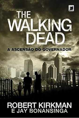 The Walking Dead - A Ascensão Do Governador - Robert Kirkman