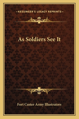 Libro As Soldiers See It - Fort Custer Army Illustrators