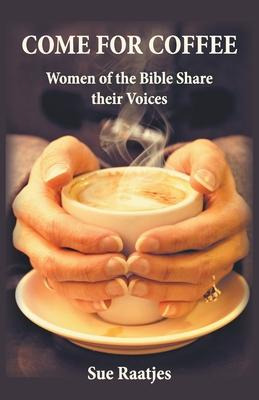 Libro Come For Coffee : Women Of The Bible Share Their Vo...