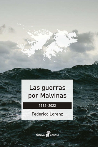 Libro Guerras Por Malvinas 1982-2022 - Lorenz, Federico