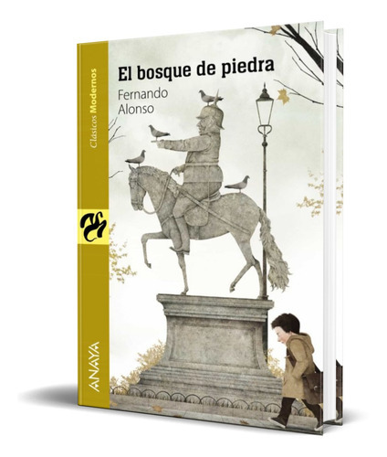 El Bosque De Piedra, De Fernando Alonso. Editorial Anaya, Tapa Blanda En Español, 2014