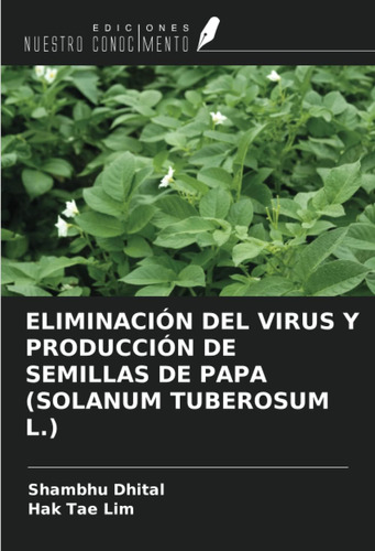 Libro: Eliminación Del Virus Y Producción De Semillas De Pap