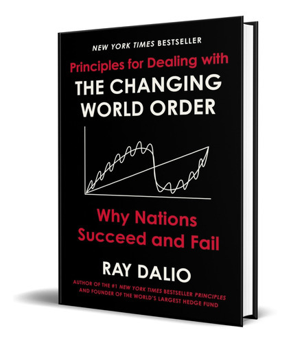 Principles For Dealing With The Changing World Order, De Ray Dalio. Editorial Avid Reader Press / Simon & Schuster, Tapa Blanda En Inglés, 2021