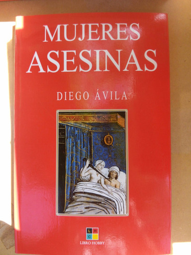 Mujeres Asesinas. Diego Avila.