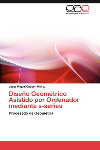 Libro: Diseño Geométrico Asistido Por Ordenador Mediante S-s
