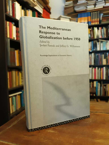 The Mediterranean Response To Globalization Before 1950