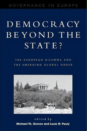 Democracy Beyond The State?, De Michael Th. Greven. Editorial Rowman Littlefield, Tapa Blanda En Inglés
