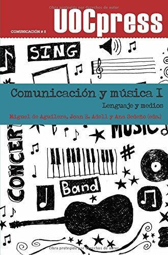 Libro Comunicacion Y Musica I . Lenguaje Y Medios  De Aguile