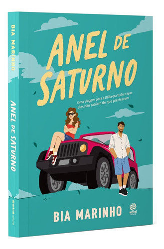 Anel De Saturno: Uma Viagem Para A Itália Era Tudo O Que Eles Não Sabiam De Que Precisavam, De Marinho Bia., Vol. 1. Editorial Astral Cultural, Capa Mole, Edição 1 Em Português, 2024
