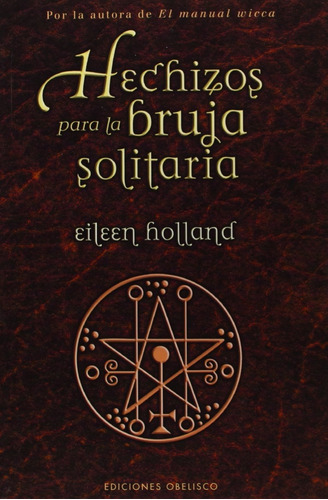 Libro Hechizos Para La Bruja Solitaria Por Eileen Holland