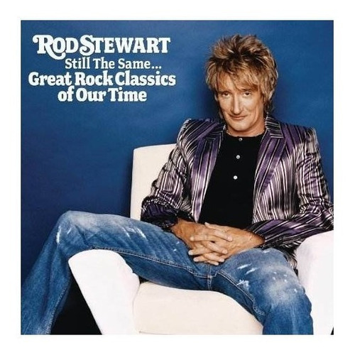 Stewart Rod Still The Same Great Rock Classics Of Our Time C