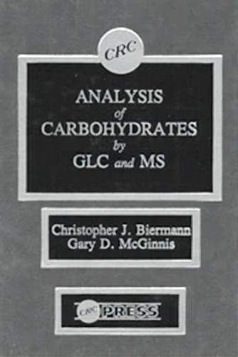 Analysis Of Carbohydrates By Glc And Ms, De Christopher J. Biermann. Editorial Taylor Francis Inc, Tapa Dura En Inglés