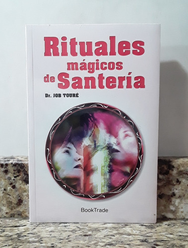 Libro Rituales Magicos En La  Santeria - Job Toure