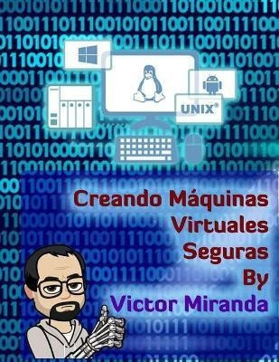 Libro Creando Maquinas Virtuales Seguras - By Victor Mira...