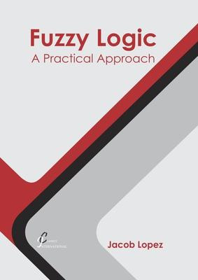 Libro Fuzzy Logic: A Practical Approach - Jacob Lopez