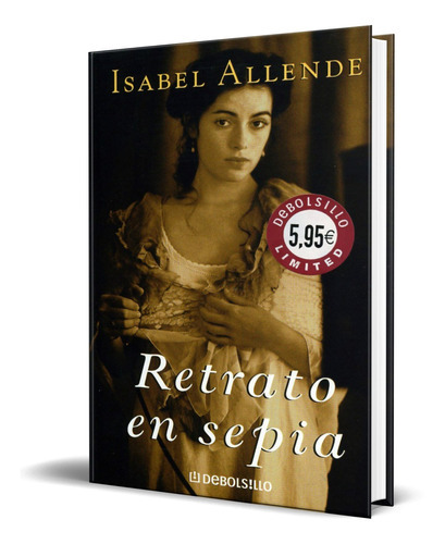 Retrato En Sepia, De Isabel Allende. Editorial Debolsillo, Tapa Blanda, Edición Debolsillo En Español, 2006