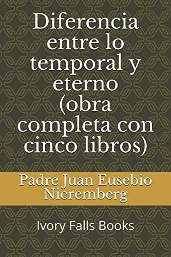 Libro Diferencia Entre Lo Temporal Y Eterno (obra Completa C