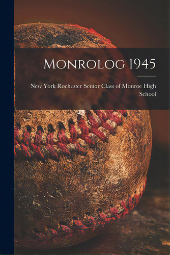 Monrolog 1945, De Senior Class Of Monroe High School, R.. Editorial Hassell Street Pr, Tapa Blanda En Inglés