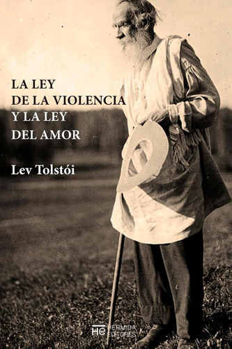 La Ley De La Violencia Y La Ley Del Amor, Tolstói, Hermida